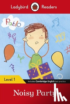 Ladybird, Pablo - Ladybird Readers Level 1 - Pablo - Noisy Party (ELT Graded Reader)
