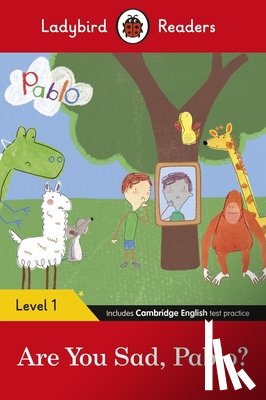 Ladybird, Pablo - Ladybird Readers Level 1 - Pablo - Are You Sad, Pablo? (ELT Graded Reader)
