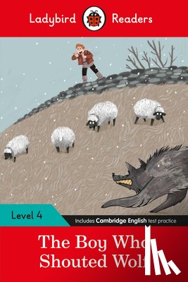 Ladybird - Ladybird Readers Level 4 - The Boy Who Shouted Wolf (ELT Graded Reader)