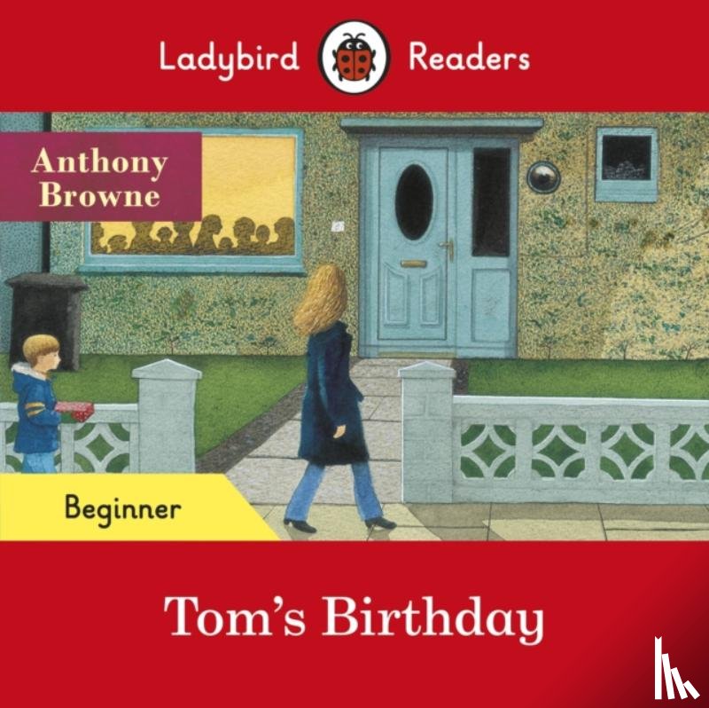 Browne, Anthony, Ladybird - Ladybird Readers Beginner Level - Anthony Browne - Tom's Birthday (ELT Graded Reader)