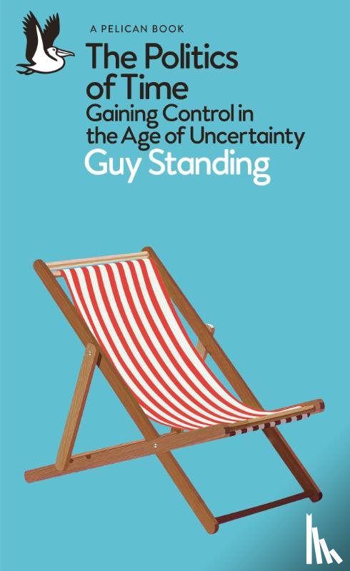 Standing, Guy - The Politics of Time
