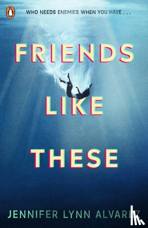 Alvarez, Jennifer Lynn - Friends Like These