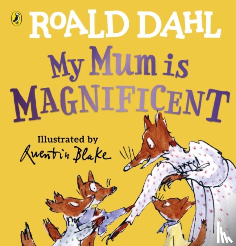 Dahl, Roald - My Mum is Magnificent