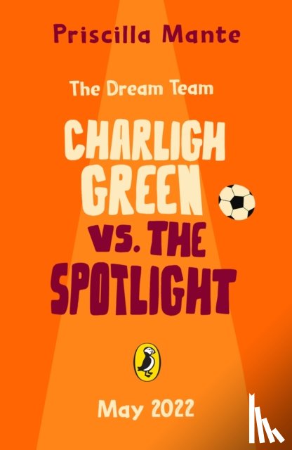 Mante, Priscilla - The Dream Team: Charligh Green vs. The Spotlight