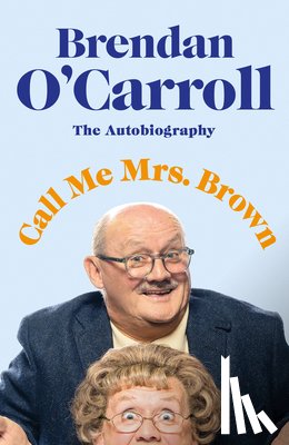 O'Carroll, Brendan - Call Me Mrs. Brown