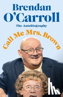 O'Carroll, Brendan - Call Me Mrs. Brown