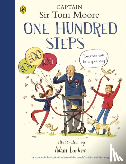 Moore, Captain Tom - One Hundred Steps: The Story of Captain Sir Tom Moore
