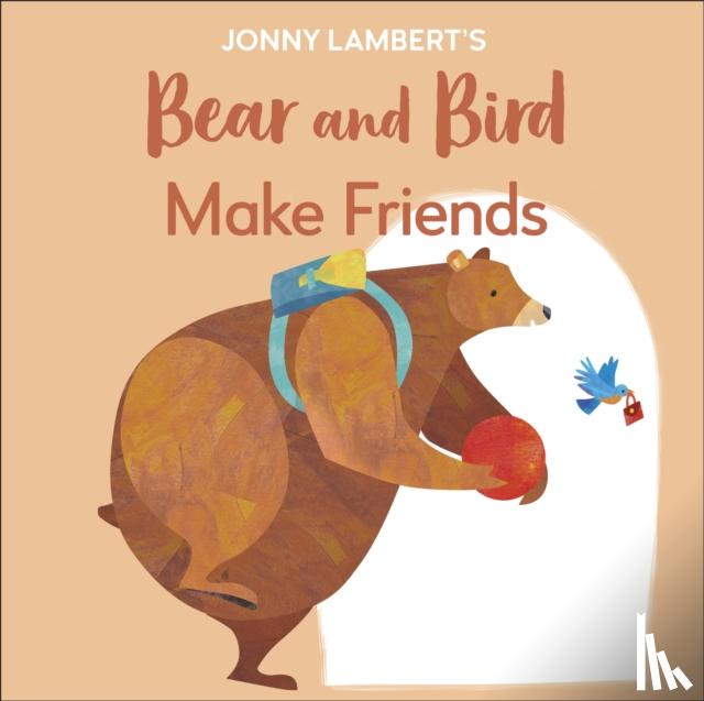 Lambert, Jonny - Jonny Lambert's Bear and Bird: Make Friends