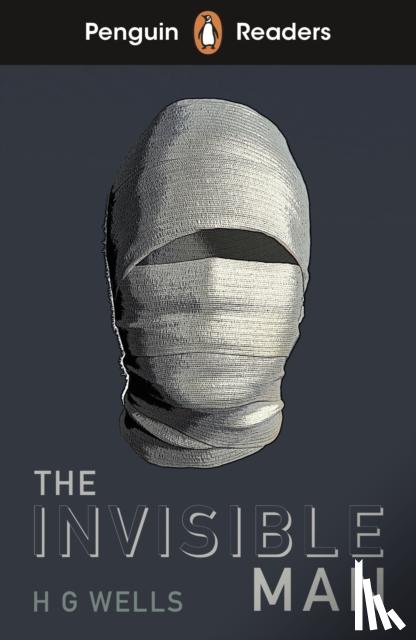 Wells, H. G. - Penguin Readers Level 4: The Invisible Man (ELT Graded Reader)