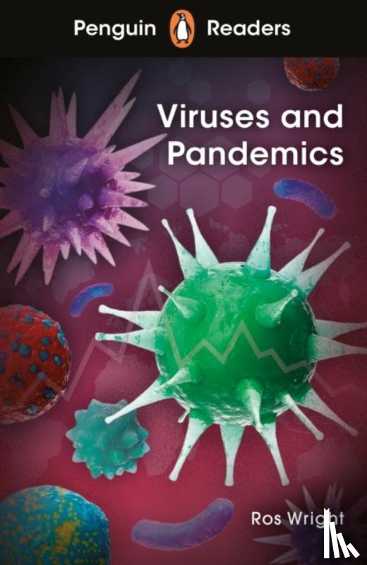 Wright, Ros - Penguin Readers Level 6: Viruses and Pandemics (ELT Graded Reader)