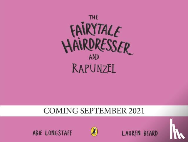 Longstaff, Abie - The Fairytale Hairdresser and Rapunzel