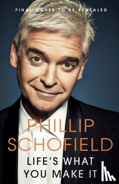 Schofield, Phillip - Life's What You Make It