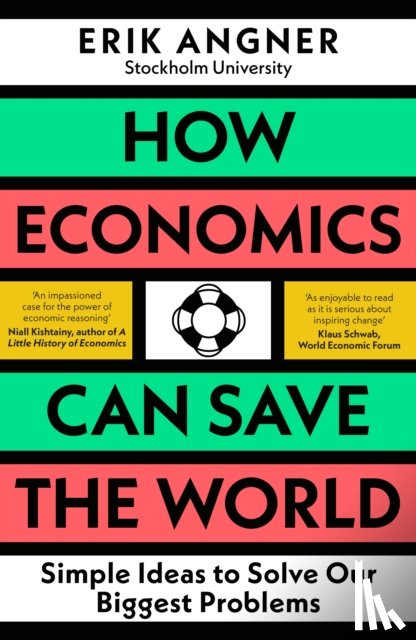 Angner, Erik - How Economics Can Save the World