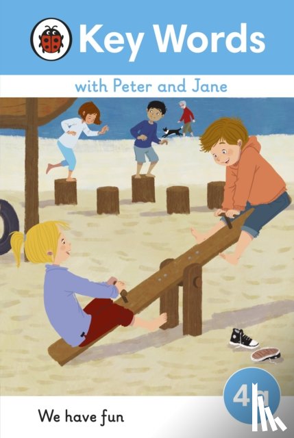Ladybird - Key Words with Peter and Jane Level 4a – We Have Fun!