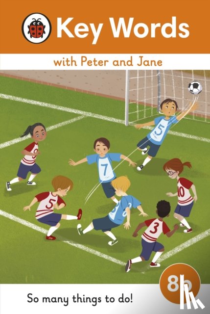 Ladybird - Key Words with Peter and Jane Level 8b – So Many Things to Do!