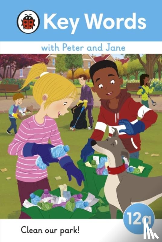 Ladybird - Key Words with Peter and Jane Level 12a – Clean Our Park!