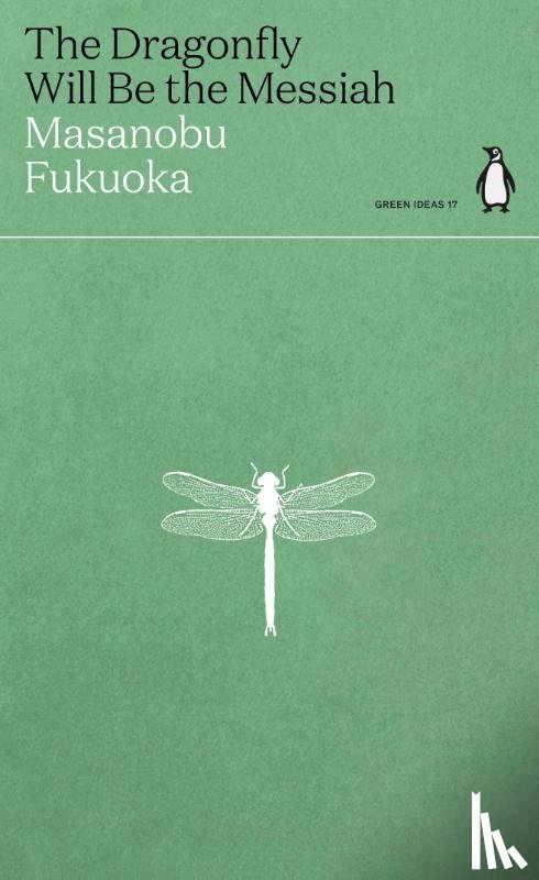 Fukuoka, Masanobu - The Dragonfly Will Be the Messiah