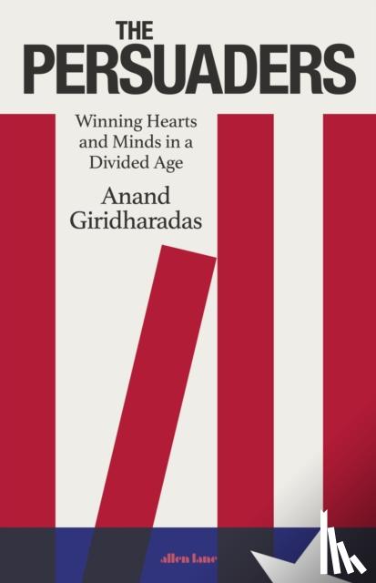 Giridharadas, Anand - The Persuaders