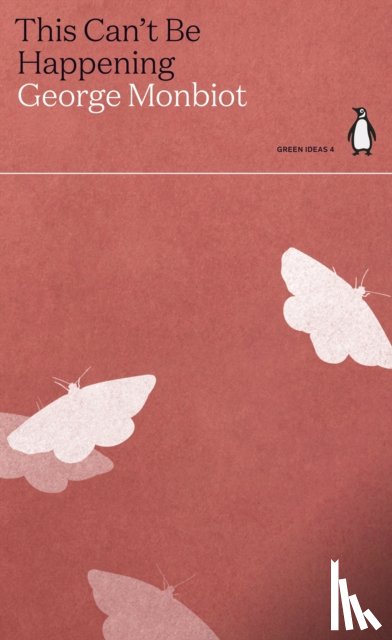 Monbiot, George - This Can't Be Happening