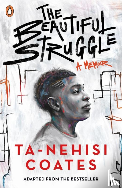 Coates, Ta-Nehisi - The Beautiful Struggle