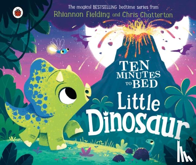Fielding, Rhiannon - Ten Minutes to Bed: Little Dinosaur