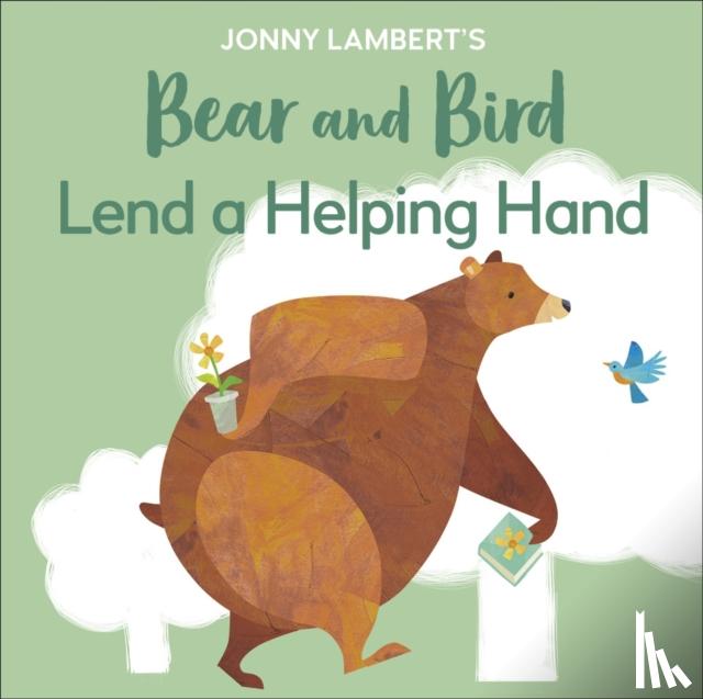 Lambert, Jonny - Jonny Lambert's Bear and Bird: Lend a Helping Hand