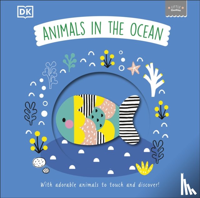 DK - Little Chunkies: Animals in the Ocean