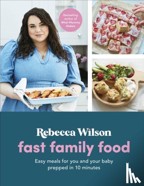 Wilson, Rebecca - Fast Family Food