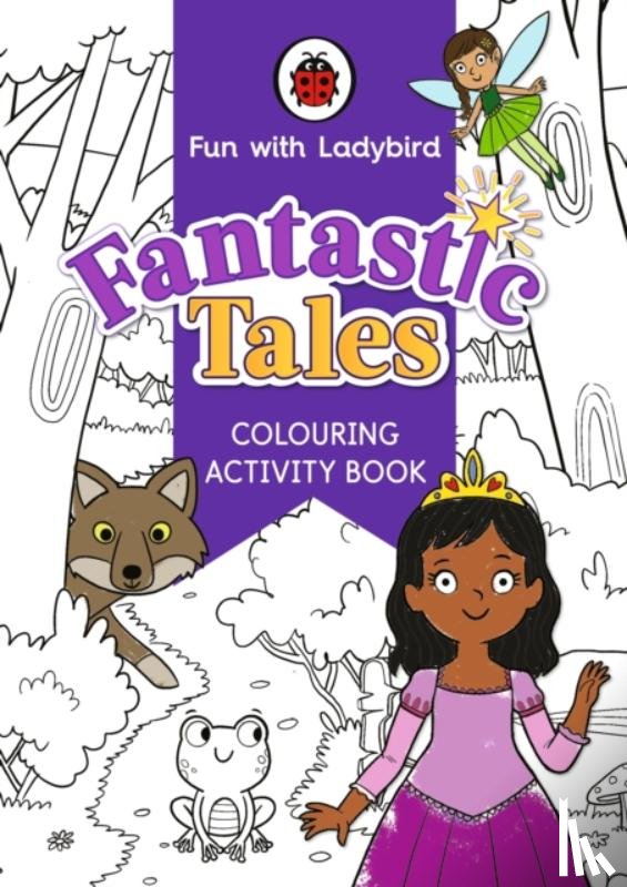 Ladybird - Fun With Ladybird: Colouring Activity Book: Fantastic Tales