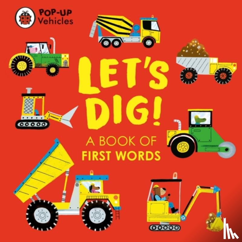 Ladybird - Pop-Up Vehicles: Let's Dig!