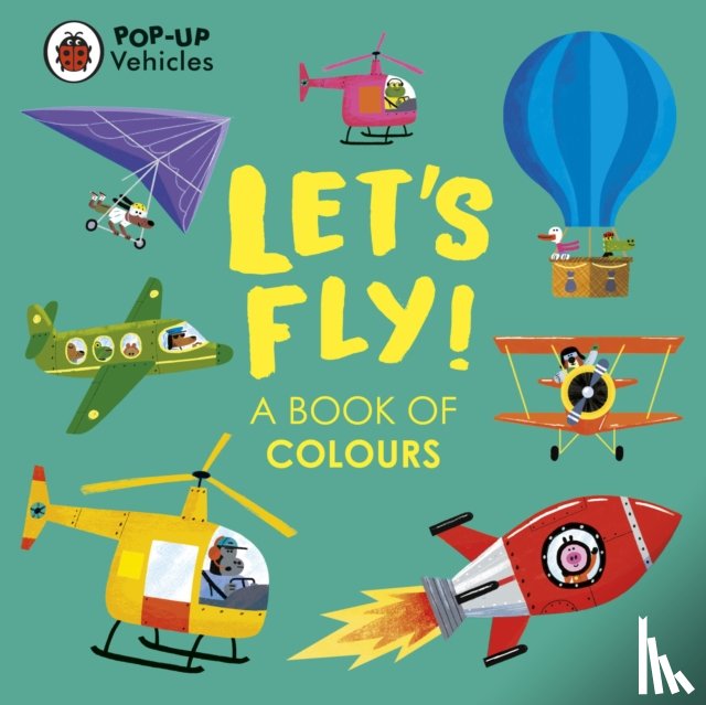 Ladybird - Pop-Up Vehicles: Let's Fly!