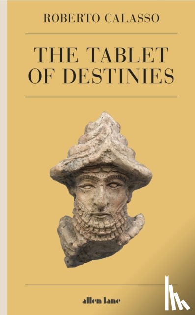 Calasso, Roberto - The Tablet of Destinies