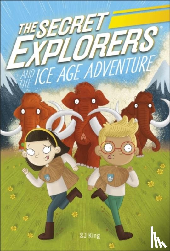 King, SJ - The Secret Explorers and the Ice Age Adventure
