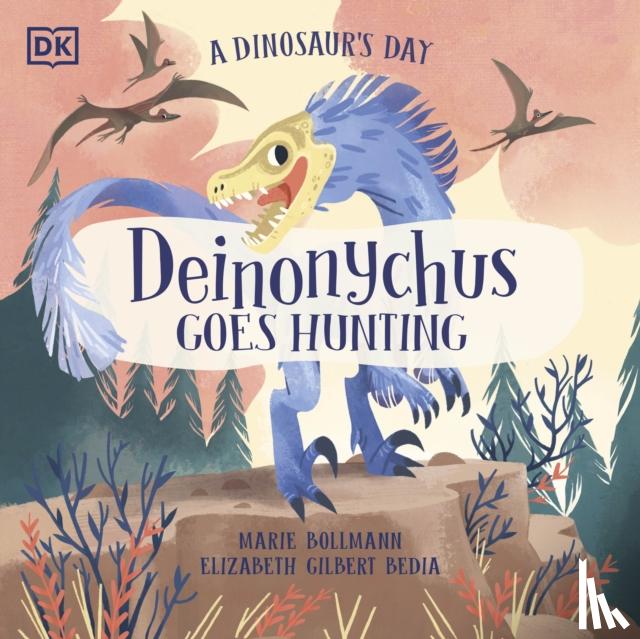Bedia, Elizabeth Gilbert - A Dinosaur's Day: Deinonychus Goes Hunting
