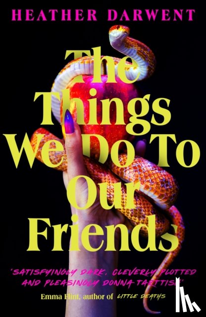 Darwent, Heather - The Things We Do To Our Friends