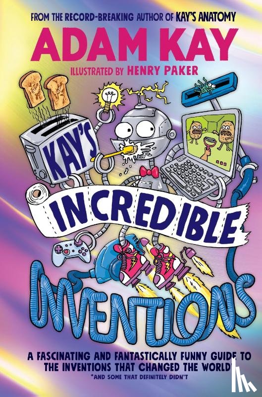 Kay, Adam - Kay’s Incredible Inventions