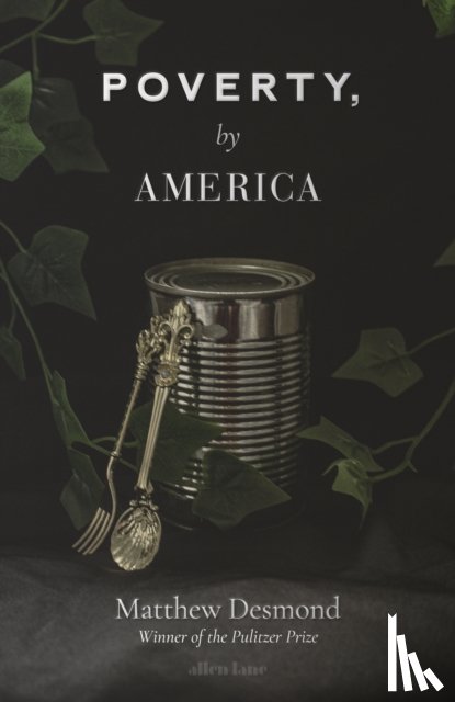Desmond, Matthew - Poverty, by America