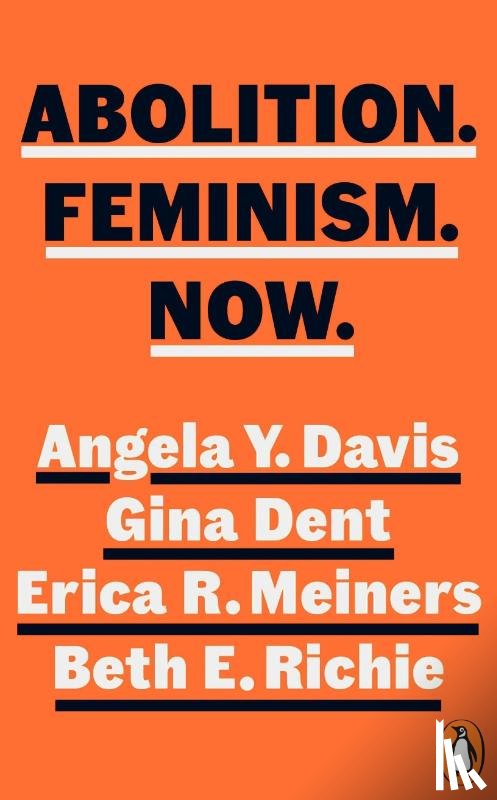 Davis, Angela Y., Dent, Gina, Meiners, Erica, Richie, Beth - Abolition. Feminism. Now.