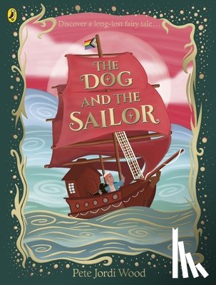 Wood, Pete Jordi - The Dog and the Sailor