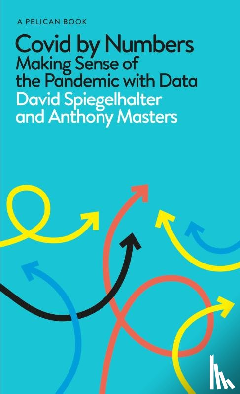 Spiegelhalter, David, Masters, Anthony - Covid By Numbers