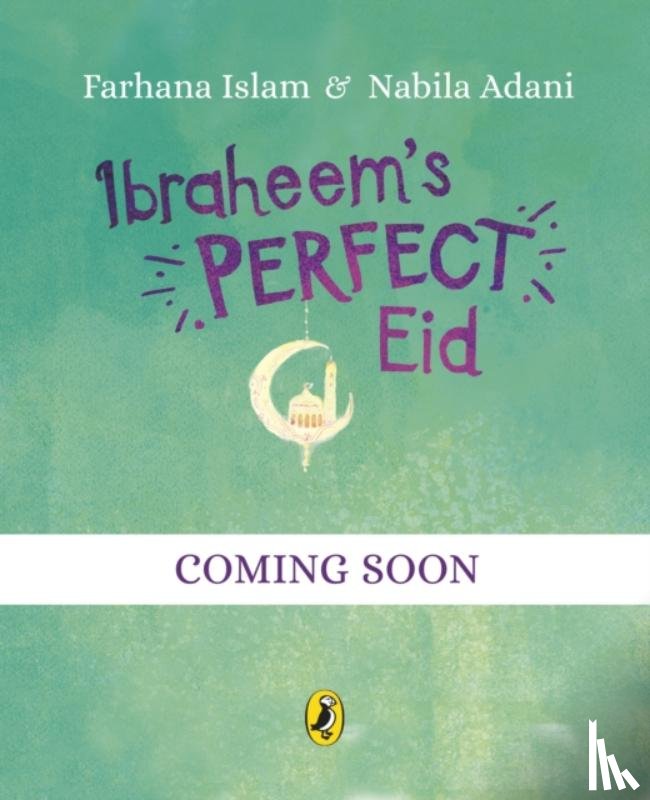 Islam, Farhana - Ibraheem’s Perfect Eid