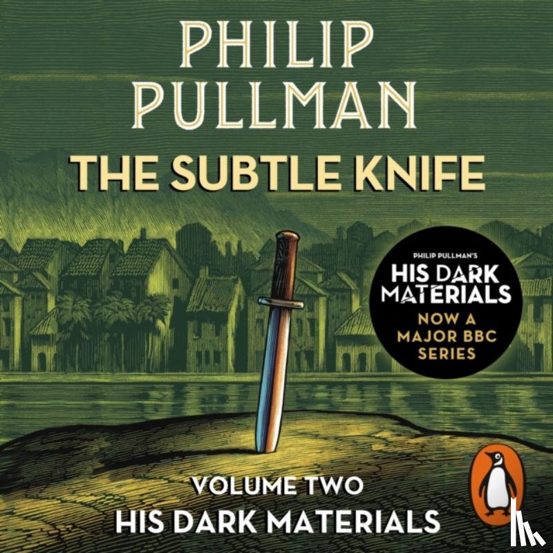 Pullman, Philip - The Subtle Knife: His Dark Materials 2