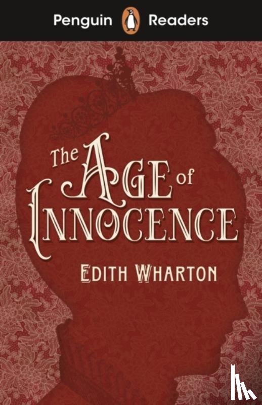 Wharton, Edith - Penguin Readers Level 4: The Age of Innocence (ELT Graded Reader)