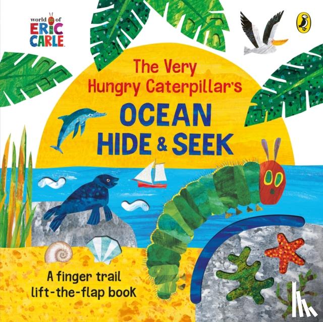 Carle, Eric - The Very Hungry Caterpillar's Ocean Hide-and-Seek