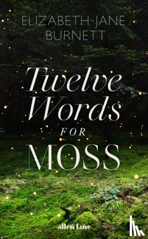 Burnett, Elizabeth-Jane - Twelve Words for Moss