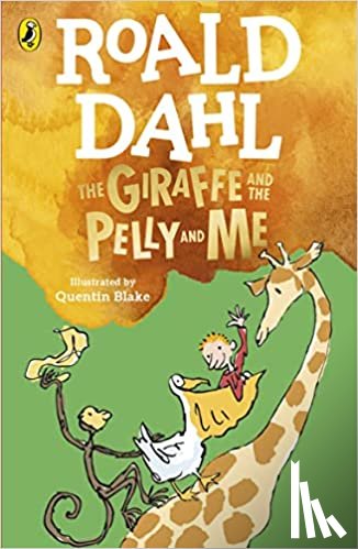 Dahl, Roald - The Giraffe and the Pelly and Me