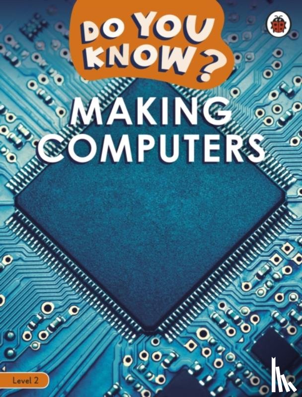 Ladybird - Do You Know? Level 2 – Making Computers