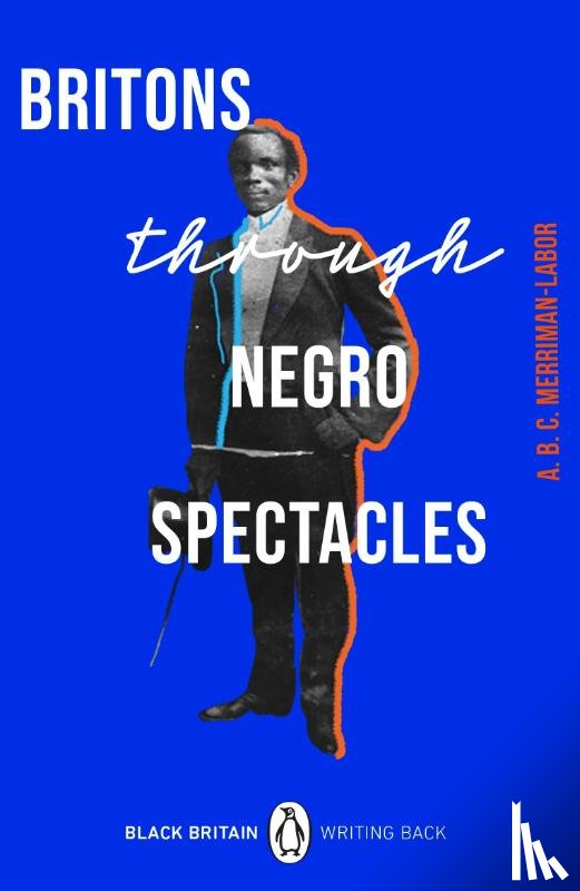 Merriman-Labor, ABC - Britons Through Negro Spectacles
