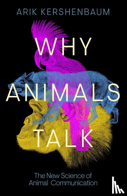 Kershenbaum, Arik - Why Animals Talk