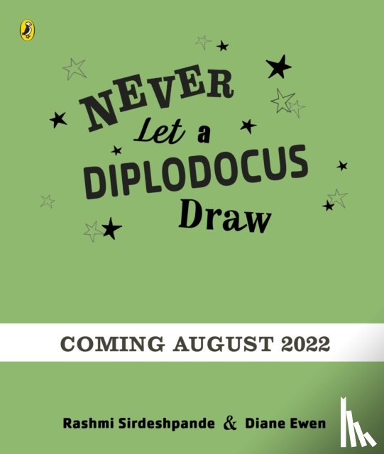 Sirdeshpande, Rashmi - Never Let a Diplodocus Draw